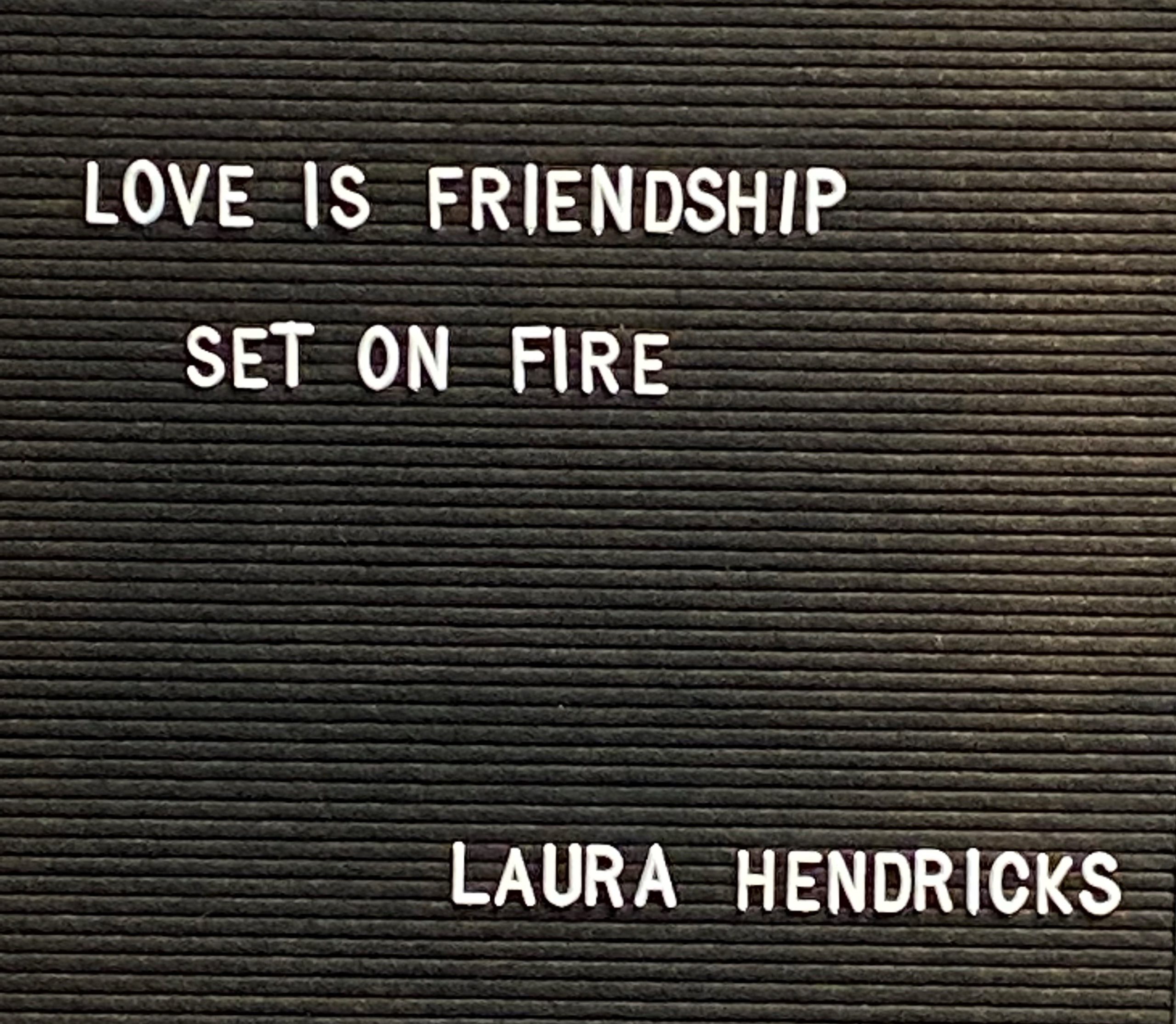Laura Hendricks Quote About Love